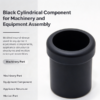 Black cylindrical molded component shown for machinery parts, equipment components and appliance structures