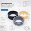 Plastic ring series custom development layout with size requirement, material condition and part development