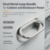 Oval metal loop handle shown on a cabinet panel and enclosure panel with a smooth oval ring